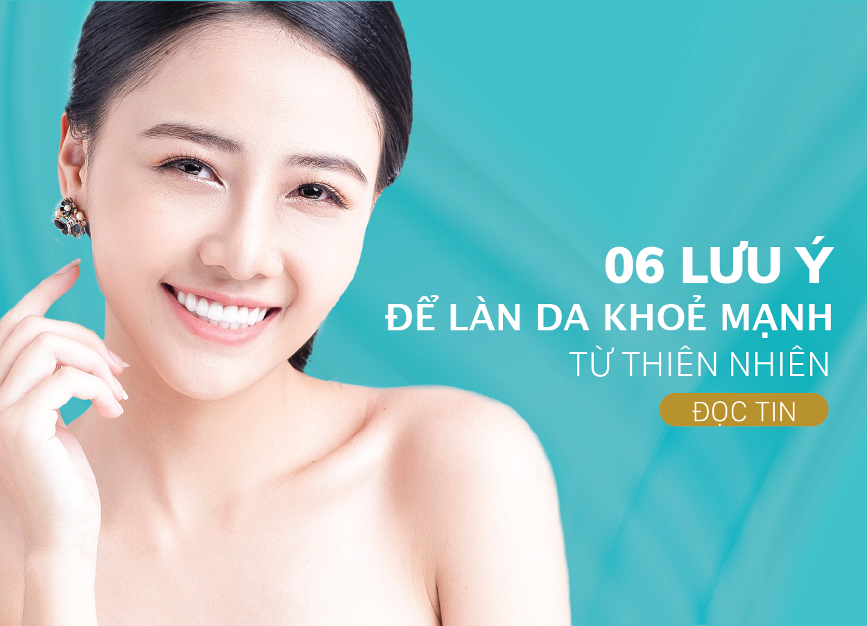 6 Lưu Ý Dinh Dưỡng Để Làn Da Khỏe Mạnh